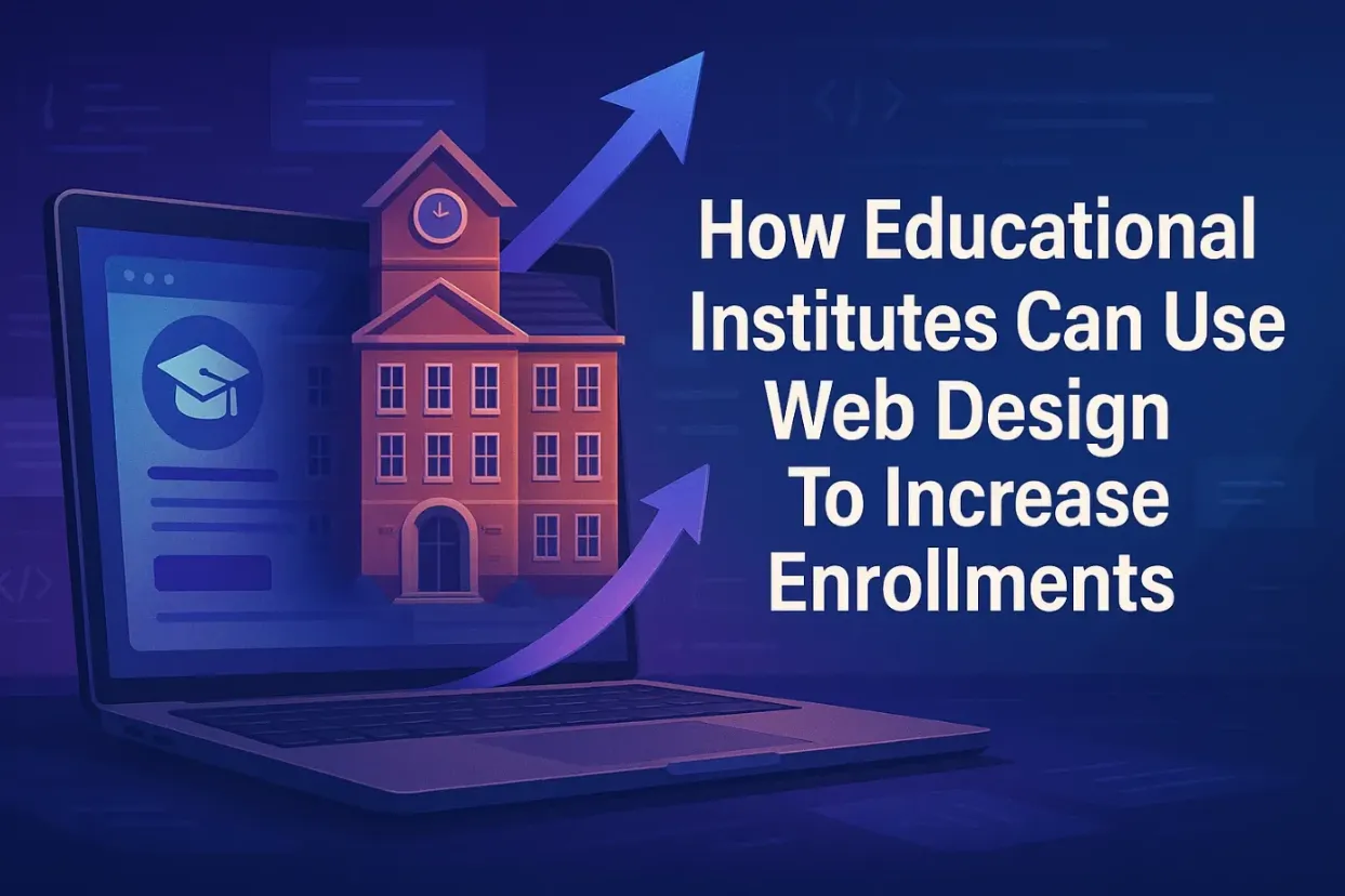 How Educational Institutes Can Use Web Design To Increase Enrollments