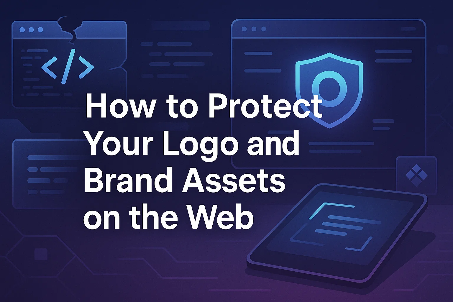 How to Protect Your Logo and Brand Assets on the Web