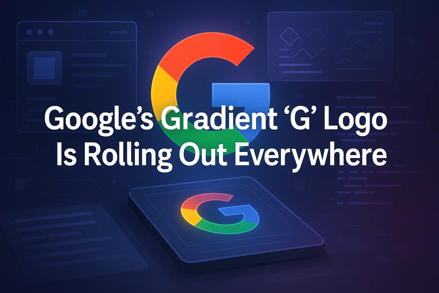 Google’s Gradient ‘G’ Logo Is Rolling Out Everywhere