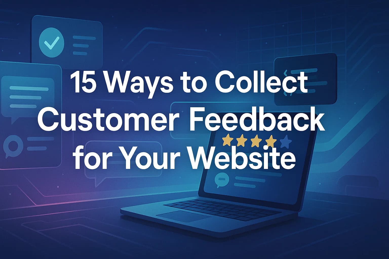 15 Ways to Collect Customer Feedback for Your Website