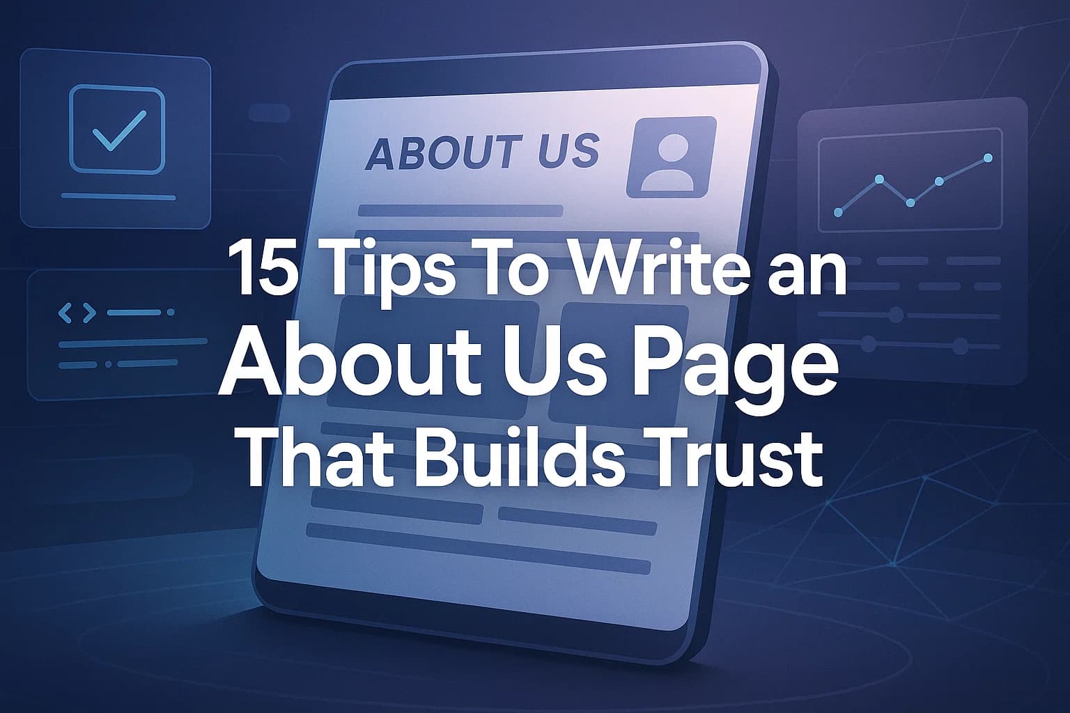 15 Tips To Write an About Us Page That Builds Trust