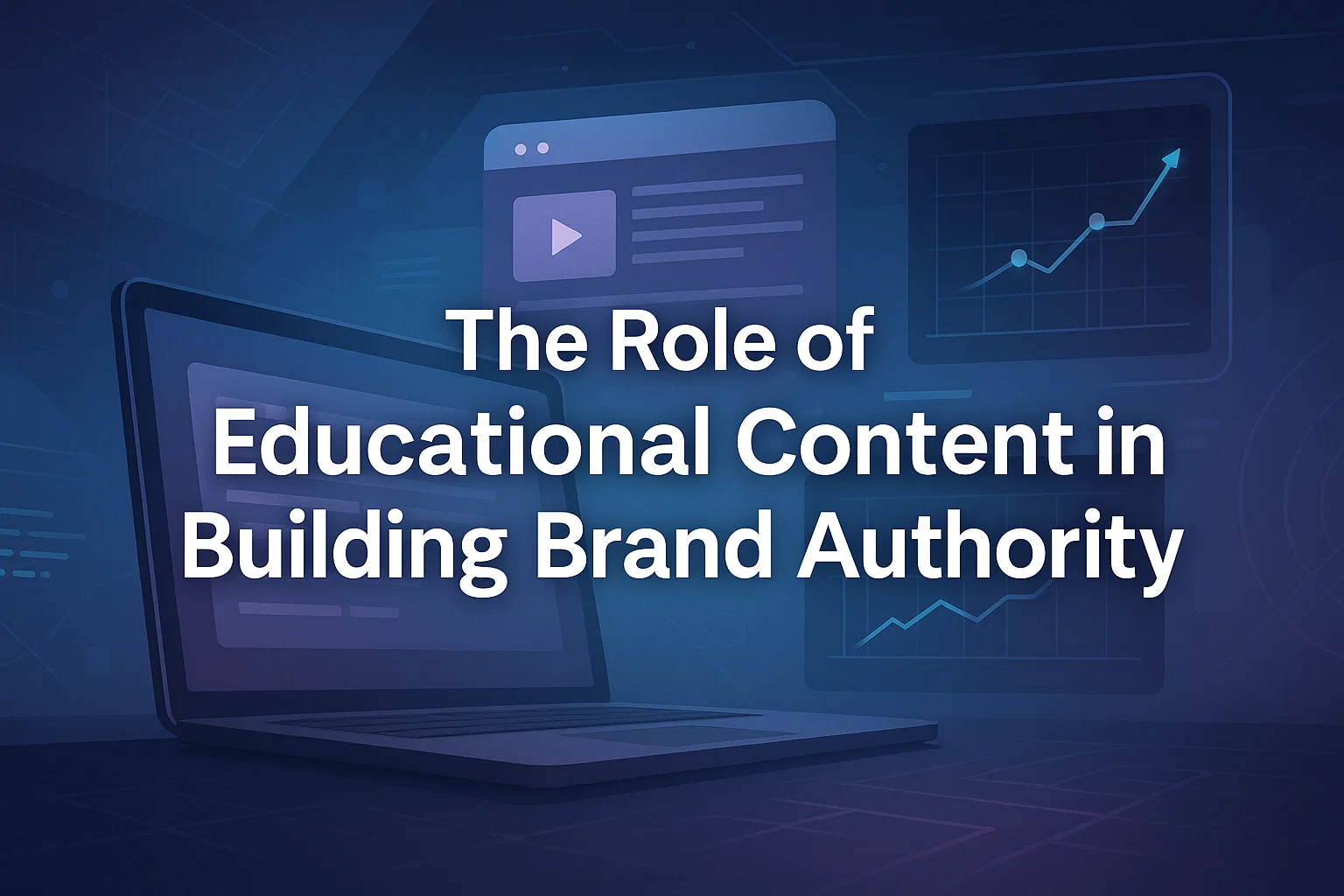 The Role of Educational Content in Building Brand Authority