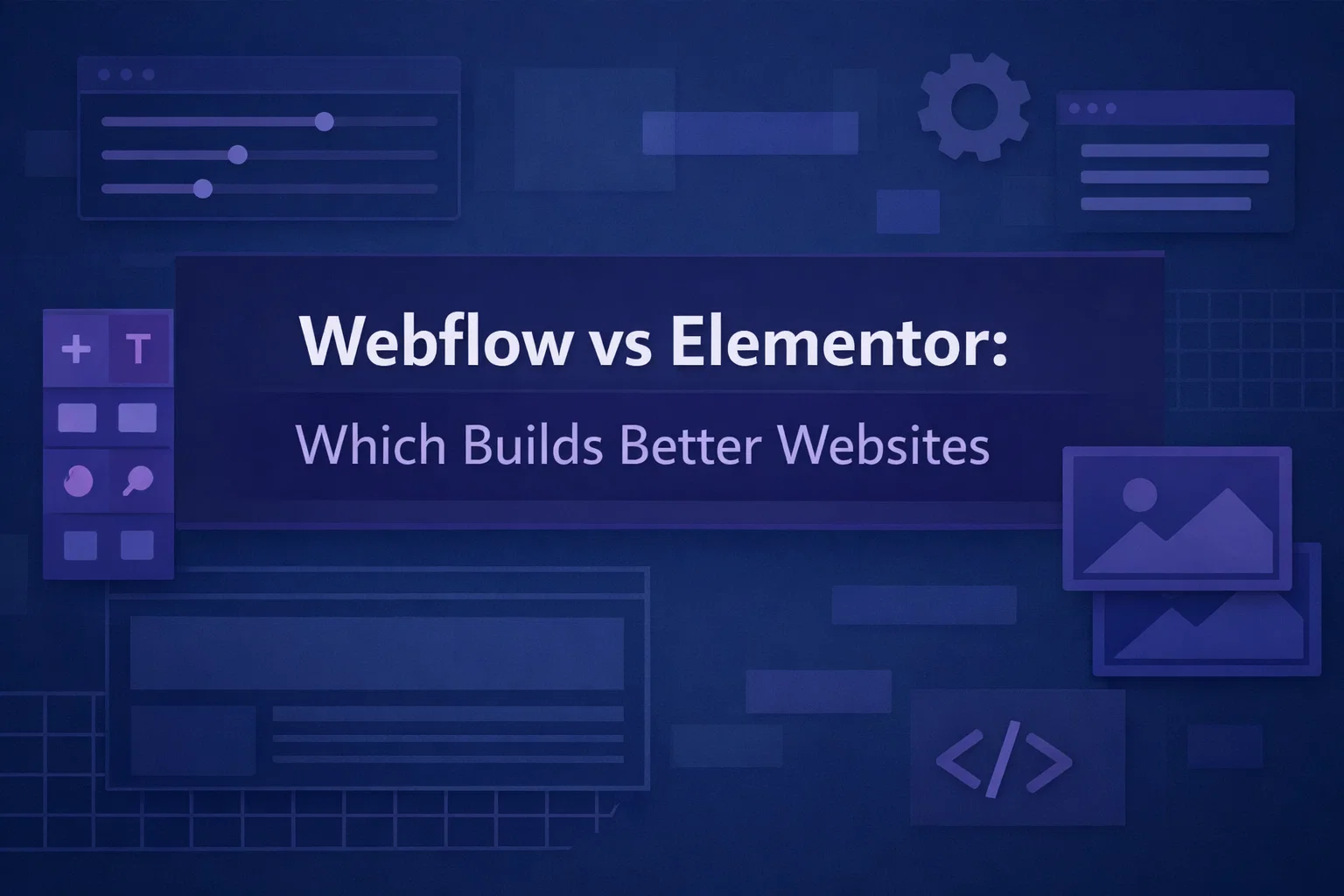 Webflow vs Elementor: Which Builds Better Websites