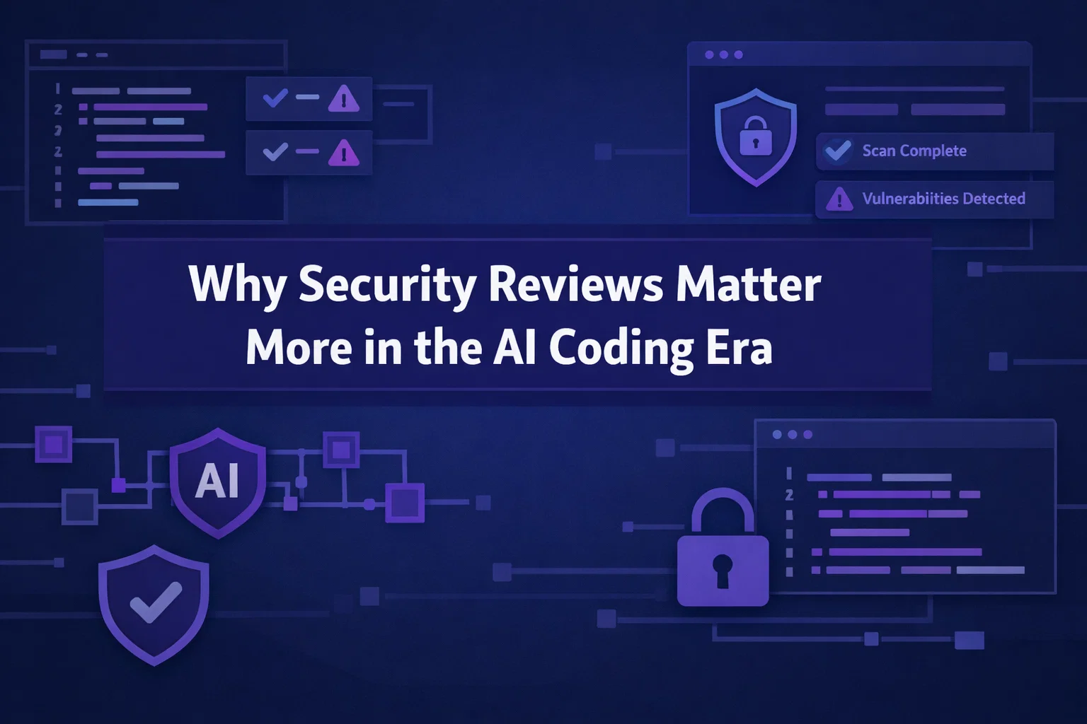 Why Security Reviews Matter More in the AI Coding Era