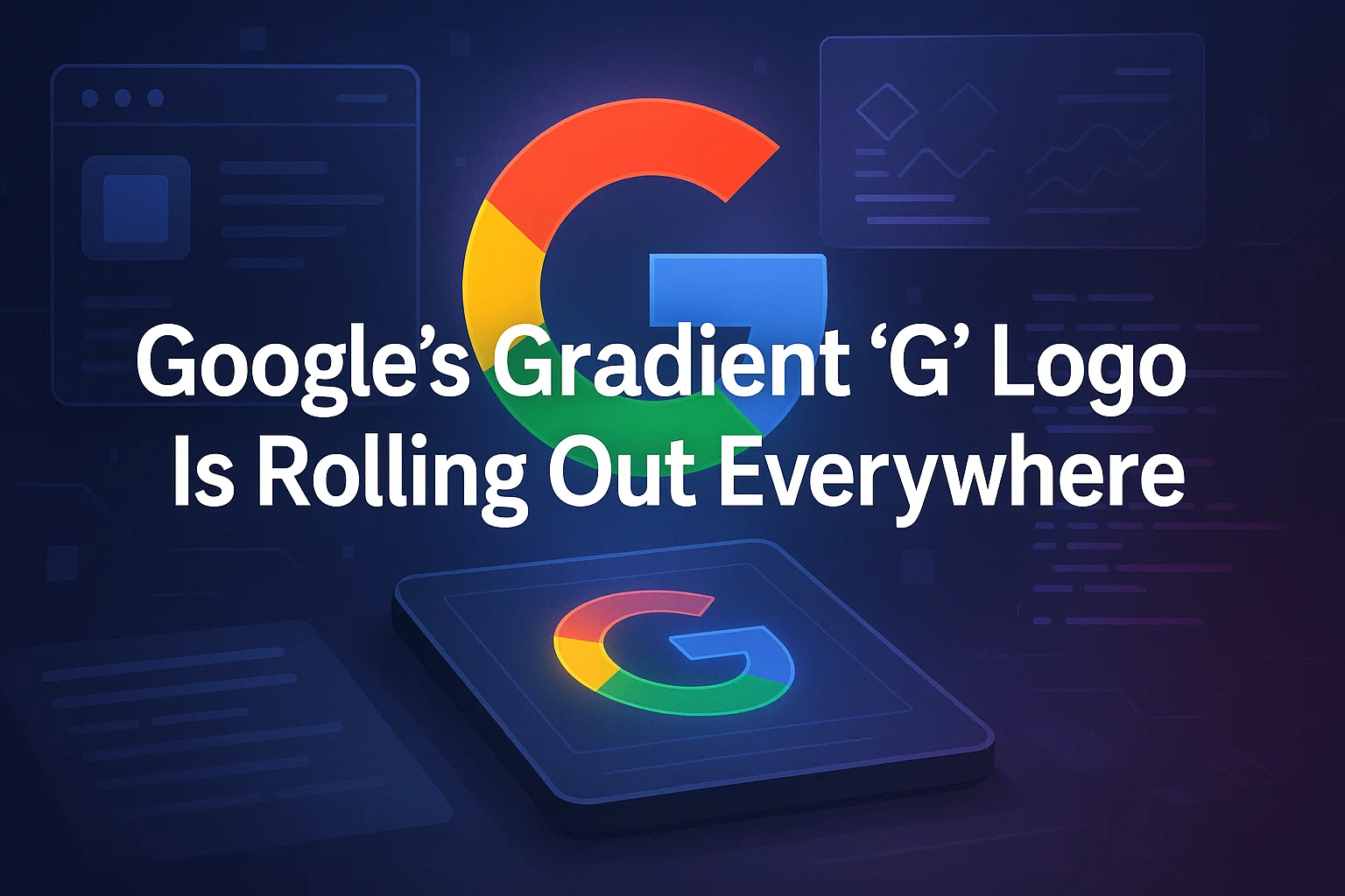 Google’s Gradient ‘G’ Logo Is Rolling Out Everywhere
